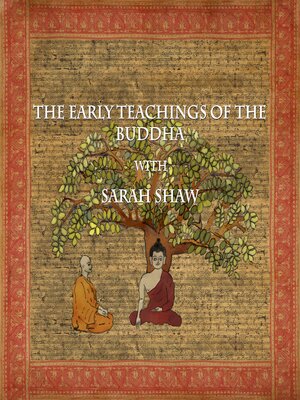 cover image of The Early Teachings of the Buddha with Sarah Shaw